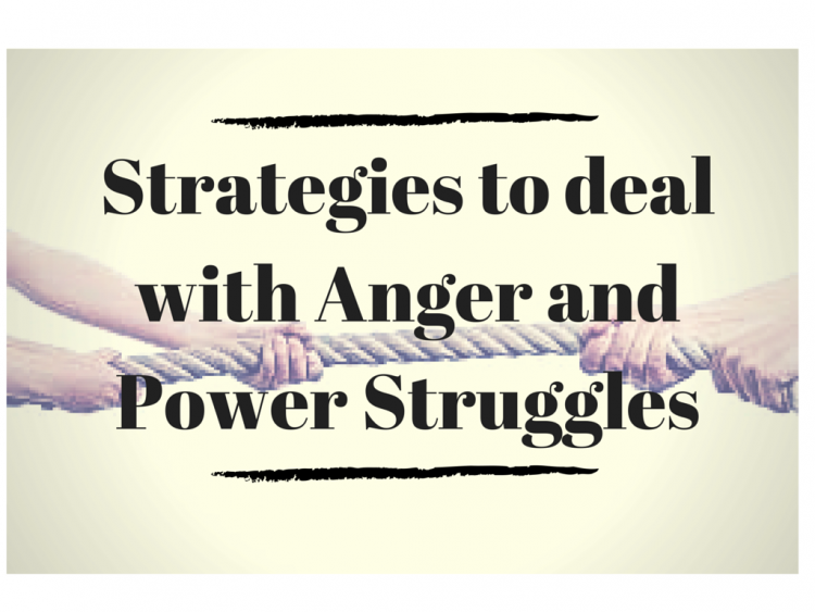 Strategies to Deal with Anger and Power Struggles