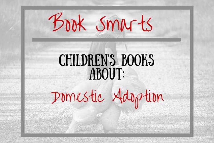 Book Smarts: Domestic Adoption Themed Books