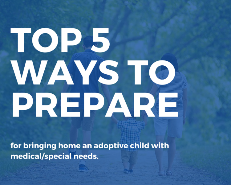 Top 5 Ways to Prepare for Bringing Home an Adoptive Child with Needs
