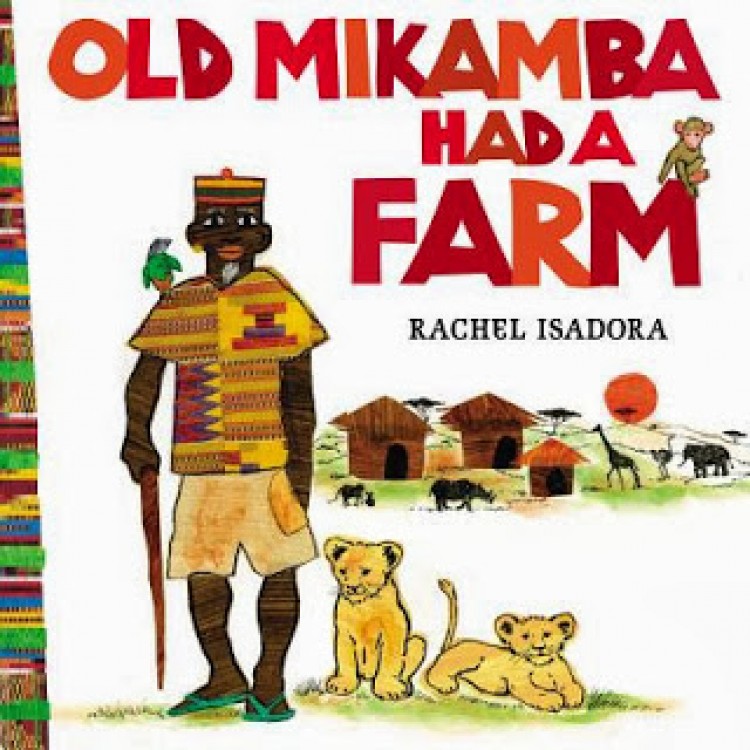 Book Review: Old Mikamba Had a Farm by Rachel Isadora