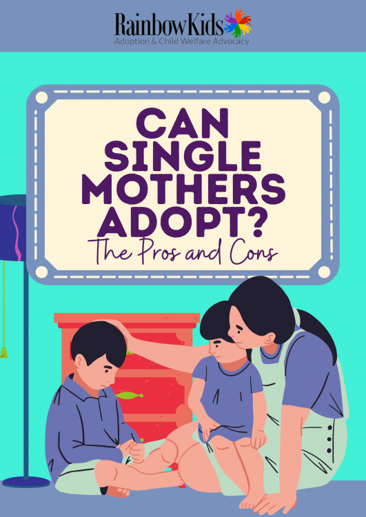 Can Single Mothers Adopt a Child? The Pros and Cons.