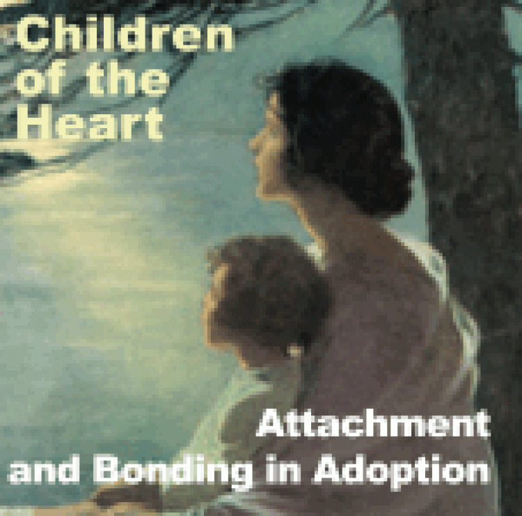 Children of the Heart: Attachment and Bonding